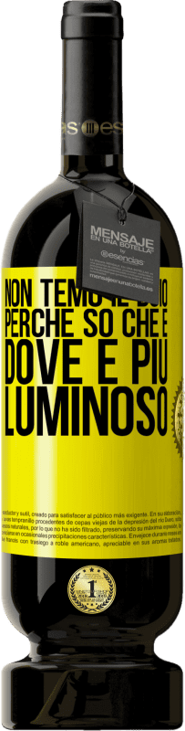 49,95 € Spedizione Gratuita | Vino rosso Edizione Premium MBS® Riserva Non temo il buio, perché so che è dove è più luminoso Etichetta Gialla. Etichetta personalizzabile Riserva 12 Mesi Raccogliere 2015 Tempranillo