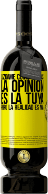 49,95 € Envío gratis | Vino Tinto Edición Premium MBS® Reserva Júzgame como quieras. La opinión es la tuya, pero la realidad es mía Etiqueta Amarilla. Etiqueta personalizable Reserva 12 Meses Cosecha 2015 Tempranillo