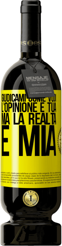 49,95 € Spedizione Gratuita | Vino rosso Edizione Premium MBS® Riserva Giudicami come vuoi. L'opinione è tua, ma la realtà è mia Etichetta Gialla. Etichetta personalizzabile Riserva 12 Mesi Raccogliere 2015 Tempranillo