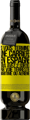 49,95 € Envoi gratuit | Vin rouge Édition Premium MBS® Réserve Si vous terminez une course en Espagne, vous avez 3 départs: par voie terrestre, maritime ou aérienne Étiquette Jaune. Étiquette personnalisable Réserve 12 Mois Récolte 2015 Tempranillo