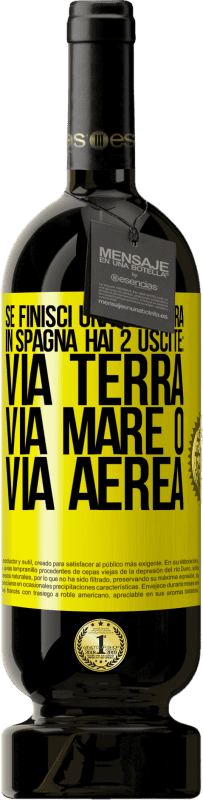 49,95 € Spedizione Gratuita | Vino rosso Edizione Premium MBS® Riserva Se finisci una gara in Spagna hai 3 partenze: via terra, via mare o via aerea Etichetta Gialla. Etichetta personalizzabile Riserva 12 Mesi Raccogliere 2015 Tempranillo