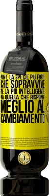 49,95 € Spedizione Gratuita | Vino rosso Edizione Premium MBS® Riserva Non è la specie più forte che sopravvive, né la più intelligente, ma quella che risponde meglio al cambiamento Etichetta Gialla. Etichetta personalizzabile Riserva 12 Mesi Raccogliere 2016 Tempranillo