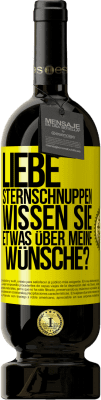 49,95 € Kostenloser Versand | Rotwein Premium Ausgabe MBS® Reserve Liebe Sternschnuppen, wissen Sie etwas über meine Wünsche? Gelbes Etikett. Anpassbares Etikett Reserve 12 Monate Ernte 2015 Tempranillo