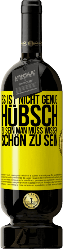 49,95 € Kostenloser Versand | Rotwein Premium Ausgabe MBS® Reserve Es ist nicht genug, hübsch zu sein. Man muss wissen, schön zu sein Gelbes Etikett. Anpassbares Etikett Reserve 12 Monate Ernte 2015 Tempranillo