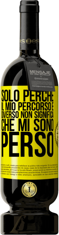 49,95 € Spedizione Gratuita | Vino rosso Edizione Premium MBS® Riserva Solo perché il mio percorso è diverso non significa che mi sono perso Etichetta Gialla. Etichetta personalizzabile Riserva 12 Mesi Raccogliere 2016 Tempranillo