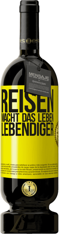 49,95 € Kostenloser Versand | Rotwein Premium Ausgabe MBS® Reserve Reisen macht das Leben lebendiger Gelbes Etikett. Anpassbares Etikett Reserve 12 Monate Ernte 2015 Tempranillo