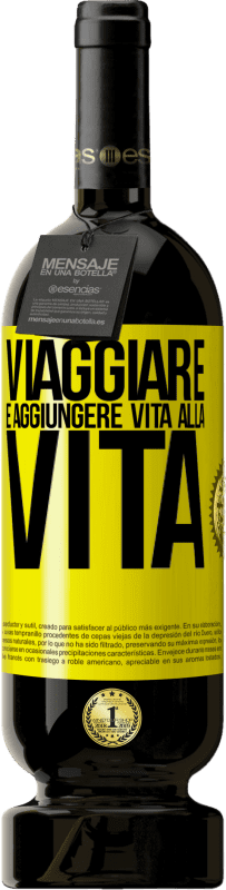 49,95 € Spedizione Gratuita | Vino rosso Edizione Premium MBS® Riserva Viaggiare è aggiungere vita alla vita Etichetta Gialla. Etichetta personalizzabile Riserva 12 Mesi Raccogliere 2015 Tempranillo