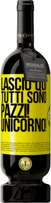 49,95 € Spedizione Gratuita | Vino rosso Edizione Premium MBS® Riserva Lascio qui, tutti sono pazzi! Unicorno! Etichetta Gialla. Etichetta personalizzabile Riserva 12 Mesi Raccogliere 2015 Tempranillo