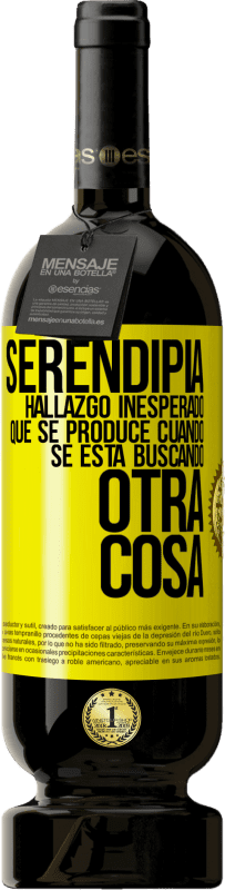 49,95 € Envío gratis | Vino Tinto Edición Premium MBS® Reserva Serendipia. Hallazgo inesperado que se produce cuando se está buscando otra cosa Etiqueta Amarilla. Etiqueta personalizable Reserva 12 Meses Cosecha 2015 Tempranillo