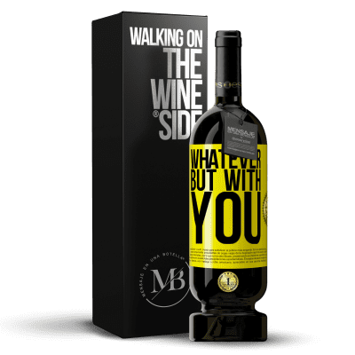 «Whatever but with you» Premium Edition MBS® Reserve