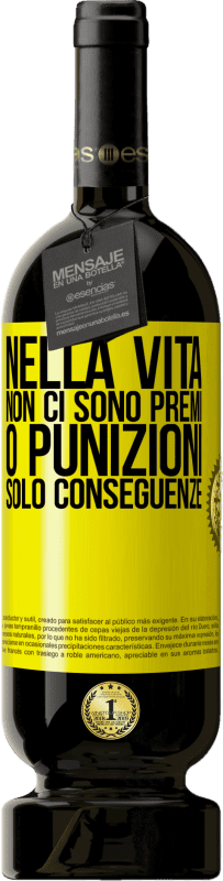 49,95 € Spedizione Gratuita | Vino rosso Edizione Premium MBS® Riserva Nella vita non ci sono premi o punizioni. Solo conseguenze Etichetta Gialla. Etichetta personalizzabile Riserva 12 Mesi Raccogliere 2015 Tempranillo