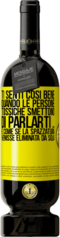 49,95 € Spedizione Gratuita | Vino rosso Edizione Premium MBS® Riserva Ti senti così bene quando le persone tossiche smettono di parlarti ... È come se la spazzatura venisse eliminata da sola Etichetta Gialla. Etichetta personalizzabile Riserva 12 Mesi Raccogliere 2016 Tempranillo