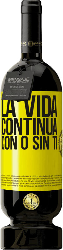 49,95 € Envío gratis | Vino Tinto Edición Premium MBS® Reserva La vida continua, con o sin ti Etiqueta Amarilla. Etiqueta personalizable Reserva 12 Meses Cosecha 2016 Tempranillo