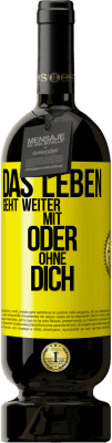 49,95 € Kostenloser Versand | Rotwein Premium Ausgabe MBS® Reserve Das Leben geht weiter, mit oder ohne dich Gelbes Etikett. Anpassbares Etikett Reserve 12 Monate Ernte 2016 Tempranillo