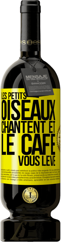 49,95 € Envoi gratuit | Vin rouge Édition Premium MBS® Réserve Les petits oiseaux chantent et le café vous lève Étiquette Jaune. Étiquette personnalisable Réserve 12 Mois Récolte 2015 Tempranillo