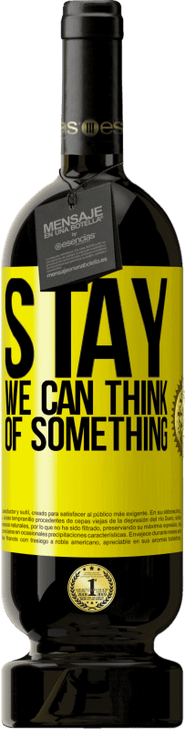 49,95 € 送料無料 | 赤ワイン プレミアム版 MBS® 予約する 滞在、私たちは何かを考えることができます 黄色のラベル. カスタマイズ可能なラベル 予約する 12 月 収穫 2016 Tempranillo