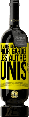 49,95 € Envoi gratuit | Vin rouge Édition Premium MBS® Réserve Ne vous déchirez pas pour garder les autres unis Étiquette Jaune. Étiquette personnalisable Réserve 12 Mois Récolte 2016 Tempranillo