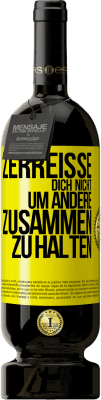 49,95 € Kostenloser Versand | Rotwein Premium Ausgabe MBS® Reserve Zerreiße dich nicht, um andere zusammen zu halten Gelbes Etikett. Anpassbares Etikett Reserve 12 Monate Ernte 2016 Tempranillo