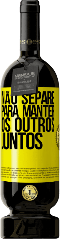 49,95 € Envio grátis | Vinho tinto Edição Premium MBS® Reserva Não separe para manter os outros juntos Etiqueta Amarela. Etiqueta personalizável Reserva 12 Meses Colheita 2016 Tempranillo