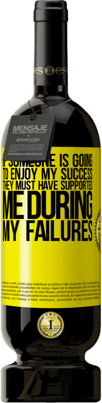 49,95 € 免费送货 | 红酒 高级版 MBS® 预订 如果有人要享受我的成功，那他们一定会在我失败期间支持我 黄色标签. 可自定义的标签 预订 12 个月 收成 2016 Tempranillo