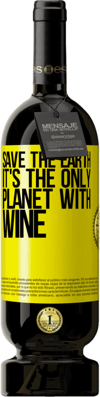 49,95 € 免费送货 | 红酒 高级版 MBS® 预订 拯救地球。这是唯一有酒的星球 黄色标签. 可自定义的标签 预订 12 个月 收成 2014 Tempranillo