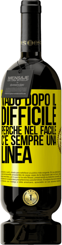 49,95 € Spedizione Gratuita | Vino rosso Edizione Premium MBS® Riserva Vado dopo il difficile, perché nel facile c'è sempre una linea Etichetta Gialla. Etichetta personalizzabile Riserva 12 Mesi Raccogliere 2015 Tempranillo