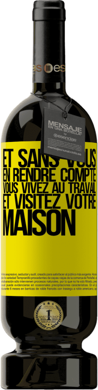 49,95 € Envoi gratuit | Vin rouge Édition Premium MBS® Réserve Et sans vous en rendre compte, vous vivez au travail et visitez votre maison Étiquette Jaune. Étiquette personnalisable Réserve 12 Mois Récolte 2015 Tempranillo