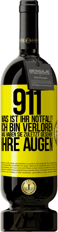 49,95 € Kostenloser Versand | Rotwein Premium Ausgabe MBS® Reserve 911, was ist Ihr Notfall? Ich bin verloren. Was haben Sie zuletzt gesehen? Ihre Augen Gelbes Etikett. Anpassbares Etikett Reserve 12 Monate Ernte 2016 Tempranillo