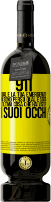49,95 € Spedizione Gratuita | Vino rosso Edizione Premium MBS® Riserva 911, qual è la tua emergenza? Mi sono perso Qual è stata l'ultima cosa che hai visto? I suoi occhi Etichetta Gialla. Etichetta personalizzabile Riserva 12 Mesi Raccogliere 2016 Tempranillo