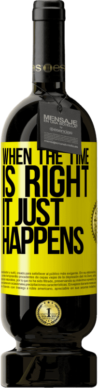 49,95 € Free Shipping | Red Wine Premium Edition MBS® Reserve When the time is right, it just happens Yellow Label. Customizable label Reserve 12 Months Harvest 2015 Tempranillo