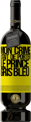 49,95 € Envoi gratuit | Vin rouge Édition Premium MBS® Réserve Mon crime était de porter le prince gris bleu Étiquette Jaune. Étiquette personnalisable Réserve 12 Mois Récolte 2015 Tempranillo