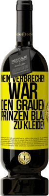 49,95 € Kostenloser Versand | Rotwein Premium Ausgabe MBS® Reserve Mein Verbrechen war den grauen Prinzen blau zu kleiden Gelbes Etikett. Anpassbares Etikett Reserve 12 Monate Ernte 2015 Tempranillo