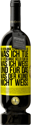 49,95 € Kostenloser Versand | Rotwein Premium Ausgabe MBS® Reserve Ich verlange kein Geld für das, was ich tue, ich verlange Geld für das, was ich weiß, und für das, was der Kunde nicht weiß Gelbes Etikett. Anpassbares Etikett Reserve 12 Monate Ernte 2014 Tempranillo