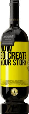 49,95 € Envio grátis | Vinho tinto Edição Premium MBS® Reserva Now, go create your story Etiqueta Amarela. Etiqueta personalizável Reserva 12 Meses Colheita 2016 Tempranillo