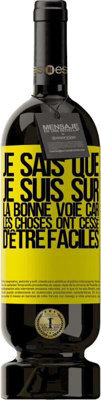 49,95 € Envoi gratuit | Vin rouge Édition Premium MBS® Réserve Je sais que je suis sur la bonne voie car les choses ont cessé d'être faciles Étiquette Jaune. Étiquette personnalisable Réserve 12 Mois Récolte 2015 Tempranillo