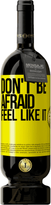 39,95 € Free Shipping | Red Wine Premium Edition MBS® Reserva Don't be afraid, feel like it Yellow Label. Customizable label Reserva 12 Months Harvest 2015 Tempranillo