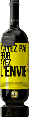 49,95 € Envoi gratuit | Vin rouge Édition Premium MBS® Réserve N'ayez pas peur, ayez l'envie Étiquette Jaune. Étiquette personnalisable Réserve 12 Mois Récolte 2015 Tempranillo