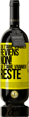 49,95 € Envoi gratuit | Vin rouge Édition Premium MBS® Réserve Qui t'aime vraiment, reviens. Non! Qui t'aime vraiment reste Étiquette Jaune. Étiquette personnalisable Réserve 12 Mois Récolte 2014 Tempranillo