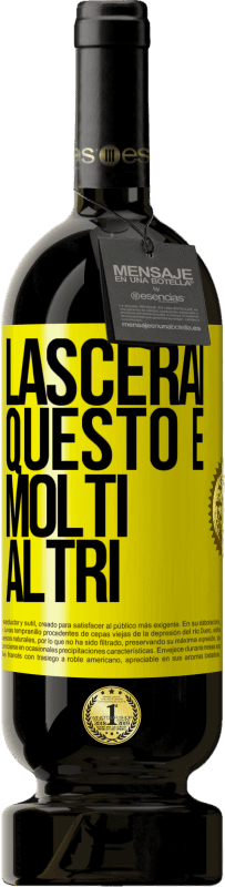 49,95 € Spedizione Gratuita | Vino rosso Edizione Premium MBS® Riserva Lascerai questo e molti altri Etichetta Gialla. Etichetta personalizzabile Riserva 12 Mesi Raccogliere 2015 Tempranillo