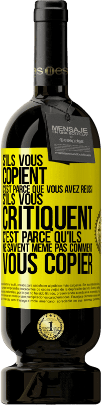 49,95 € Envoi gratuit | Vin rouge Édition Premium MBS® Réserve S'ils vous copient c'est parce que vous avez réussi. S'ils vous critiquent c'est parce qu'ils ne savent même pas comment vous co Étiquette Jaune. Étiquette personnalisable Réserve 12 Mois Récolte 2015 Tempranillo