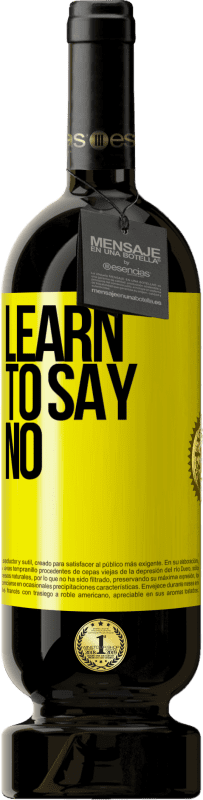 49,95 € 免费送货 | 红酒 高级版 MBS® 预订 学会说不 黄色标签. 可自定义的标签 预订 12 个月 收成 2016 Tempranillo