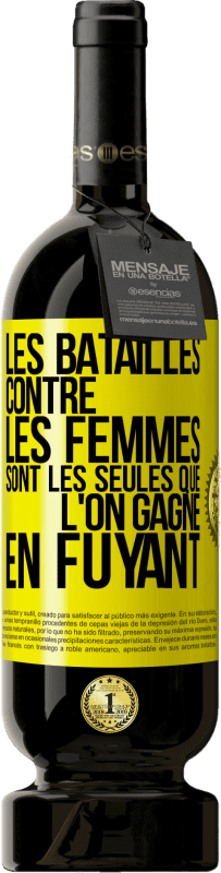 49,95 € Envoi gratuit | Vin rouge Édition Premium MBS® Réserve Les batailles contre les femmes sont les seules que l'on gagne en fuyant Étiquette Jaune. Étiquette personnalisable Réserve 12 Mois Récolte 2015 Tempranillo