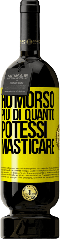 49,95 € Spedizione Gratuita | Vino rosso Edizione Premium MBS® Riserva Ho morso più di quanto potessi masticare Etichetta Gialla. Etichetta personalizzabile Riserva 12 Mesi Raccogliere 2015 Tempranillo