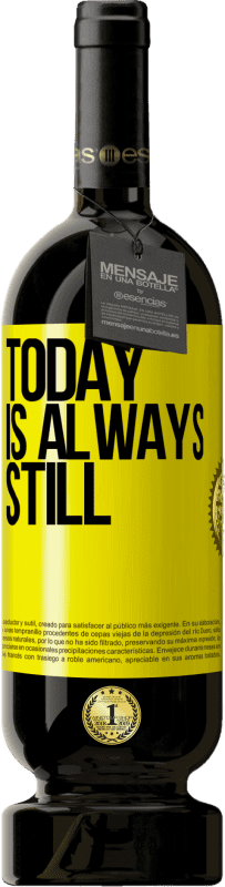 49,95 € 免费送货 | 红酒 高级版 MBS® 预订 今天总是寂静 黄色标签. 可自定义的标签 预订 12 个月 收成 2016 Tempranillo