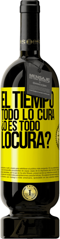 49,95 € 免费送货 | 红酒 高级版 MBS® 预订 El tiempo todo lo cura, ¿o es todo locura? 黄色标签. 可自定义的标签 预订 12 个月 收成 2015 Tempranillo