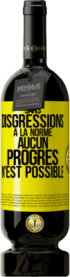 49,95 € Envoi gratuit | Vin rouge Édition Premium MBS® Réserve Sans disgressions à la norme aucun progrès n'est possible Étiquette Jaune. Étiquette personnalisable Réserve 12 Mois Récolte 2014 Tempranillo