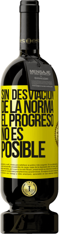 49,95 € Envío gratis | Vino Tinto Edición Premium MBS® Reserva Sin desviación de la norma, el progreso no es posible Etiqueta Amarilla. Etiqueta personalizable Reserva 12 Meses Cosecha 2016 Tempranillo