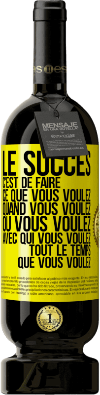 49,95 € Envoi gratuit | Vin rouge Édition Premium MBS® Réserve Le succès c'est de faire ce que vous voulez quand vous voulez où vous voulez avec qui vous voulez tout le temps que vous voulez Étiquette Jaune. Étiquette personnalisable Réserve 12 Mois Récolte 2015 Tempranillo