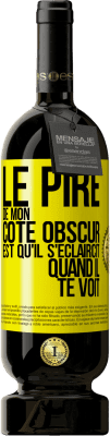 49,95 € Envoi gratuit | Vin rouge Édition Premium MBS® Réserve Le pire de mon côté obscur est qu'il s'éclaircit quand il te voit Étiquette Jaune. Étiquette personnalisable Réserve 12 Mois Récolte 2015 Tempranillo