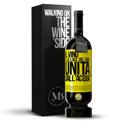 «Il vino è la luce del sole, unita dall'acqua» Edizione Premium MBS® Riserva